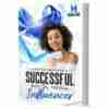 How to Become a Successful Social Media Influencer - eBook with Resell Rights