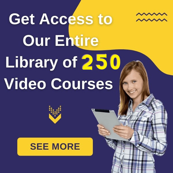 Get Access to Our Entire Library of 250 Video Courses
